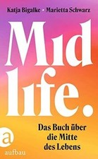 Midlife: Das Buch über die Mitte des Lebens von Bigalke,... | Buch | Zustand gut