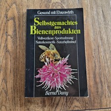 Selbstgemachtes aus Bienenprodukten Vollwertkost Sportnahrung Naturkosmetik Buch