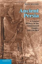 Ancient Persia: A Concise