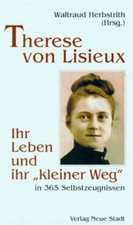 Therese von Lisieux. Ihr Leben