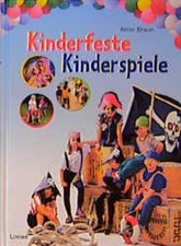 Kinderfeste, Kinderspiele Anne Braun. Ill. von Ute Krause Braun, Anne und Ute Kr