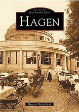 AUS DER REIHE ARCHIVBILDER: HAGEN- HAGENER HEIMATBUND- NEUWERTIG