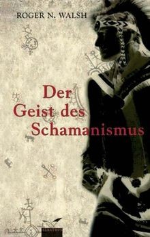 Der geist des schamanismus - der,