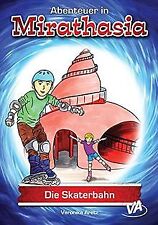 Die Skaterbahn: Abenteuer in Mirathasia von Aretz, ... | Buch | Zustand sehr gut