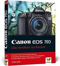 Canon EOS 70D: Das Handbuch zur Kamera von Spehr, D... | Buch | Zustand sehr gut
