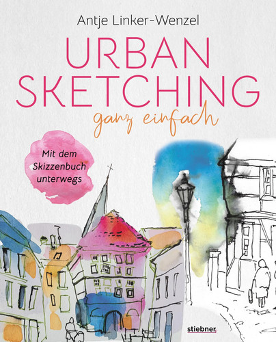 Urban sketching ganz einfach - ganz,