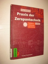Praxis der Zerspantechnik: Verfahren, Werkzeuge, Berechnung , 7. Aufl. 2005