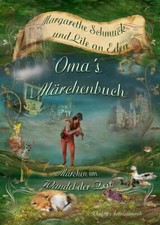 Omas Märchenbuch | Margarethe Schmuck, Lile an Eden | deutsch