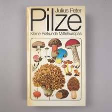 Pilze Kleine Pilzkunde Mitteleuropas Buch Julius Peter | Gut