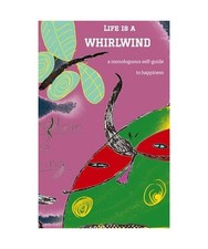 Life is a whirlwind: a monologuous self-guide to happiness, Christopher Reusch