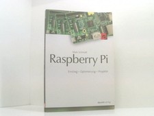 Raspberry Pi: Einstieg - Optimierung - Projekte Einstieg, Optimierung, Projekte 