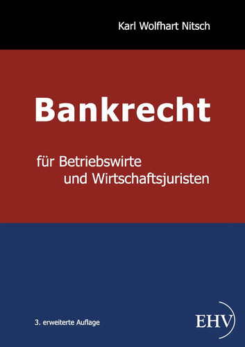Bankrecht für betriebswirte - bankrecht,