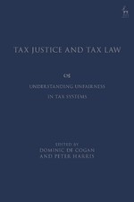 Tax Justice and Tax Law: Understanding Unfairness in Tax Systems [Hardback]