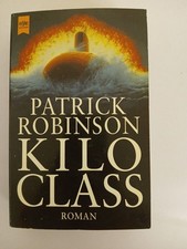 Kilo Class: Roman (Heyne Allgemeine Reihe (01)) Roman Patrick Robinson, Patrick 