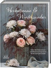 Herbstpoesie und Winterzauber Liebevolle Dekorationen und Blumenarrangements für