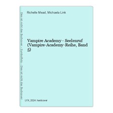 Vampire Academy - Seelenruf (Vampire-Academy-Reihe, Band 5) Mead, Rich 1499392-2