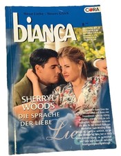 Neue Liebe Neues Glück  Sprache der Liebe von Sherryl Woods  Bianca Cora Verlag