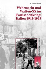 Wehrmacht und Waffen-SS im Partisanenkrieg: Italien 1943-1945 | Carlo Gentile
