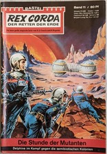 Rex Corda - Der Retter der Erde Nr.:11 - Die Stunde der Mutanten - H.G.Francis