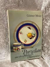Porzellan aus der Meissner Manufaktur,Günter Meier Meier, Günter: