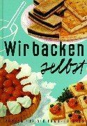 Wir backen selbst - , von