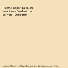 Ricette: Copertina colore arancione - Quaderno per scrivere 100 ricette, Barbara