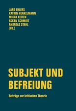 Subjekt und Befreiung. Beiträge zur kritischen Theorie 1. Ehlers, Jaro, Katrin H