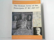 The Roman Army of the Principate 27 BC-AD 117. Battle Orders 37. Fields, Nic: