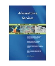 Administrative Services A Complete Guide - 2019 Edition, Gerardus Blokdyk