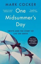 One Midsummer's Day: Swifts and the Story of Life on Earth by Mark Cocker