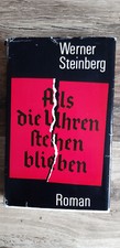 Werner Steinberg, Als die Uhren stehen blieben, geb. mit Schutzumschlag,