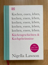 Nigella Lawson: Kochen, essen, leben