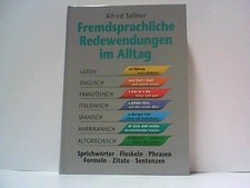 Fremdsprachliche Redewendungen im Alltag. Sprichwörter, Floskeln, Phrasen, Forme