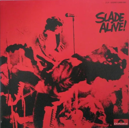 Slade alive - alive!,