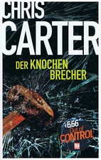 Der Knochenbrecher / Chris Carter, Thriller-Roman