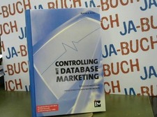Controlling mit Database-Marketing : Effizienzmessung absatzpolitischer Instrume