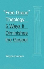 Wayne Grudem "Free Grace"