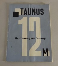 Betriebsanleitung Handbuch Ford Taunus 12M Streifentaunus P1 G13AL von 04/1961