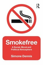 Smokefree: A Social, Moral Und