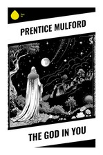 Prentice Mulford | The God in