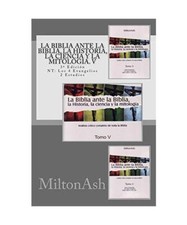 La Biblia ante la Biblia, la Historia, la ciencia y la mitología. V: Estudio cr
