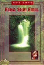 Feng Shui Fibel Drexel, Bärbel: