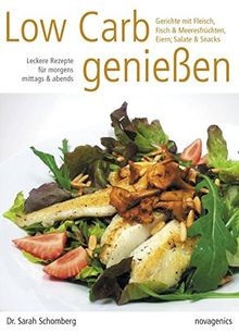Low carb genießen - low, leckere