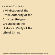 Christ and Christianity: a