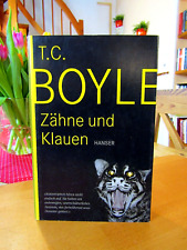 T.C. Boyle   "Zähne und Klauen"    1. Auflage 2008, gebundene Ausgabe, neuwertig