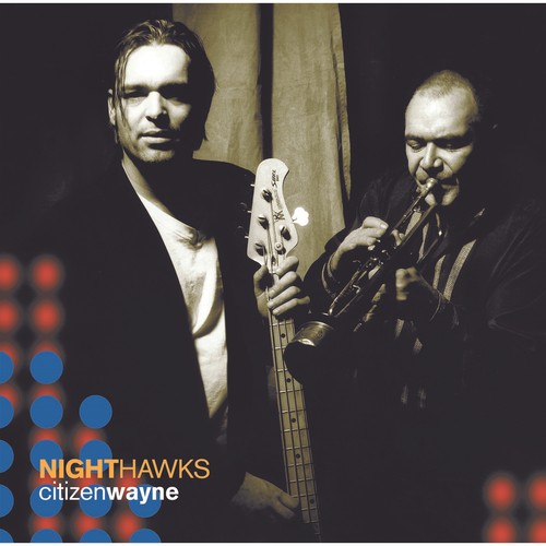 Nighthawks citizen wayne - wayne, cd
