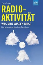 Radioaktivität: Was man wissen muss - Eine allgemeinverständliche Darstellung, E