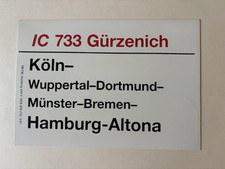 Zuglaufschild IC 733 Gürzenich Köln - Wuppertal - Dortmund - Hamburg-Altona
