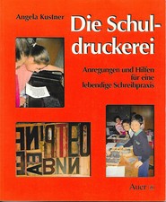 Die Schuldruckerei Hilfen für eine lebendige Schreibparaxis Kustner Auer Verlag