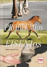 Rasch: Problemlos eisenlos Wege zum Barhuf  Handbuch/Ratgeber/Pferde/Hufe/Reiten